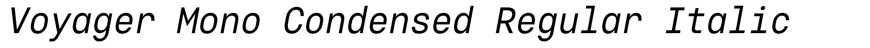 Voyager Mono Condensed Regular Italic
